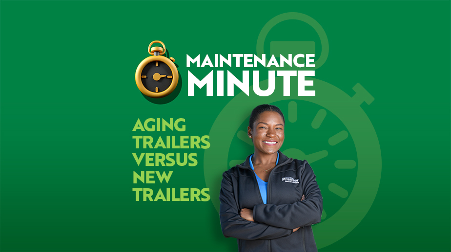 Maintenance Minute: Aging Trailers Versus New Trailers