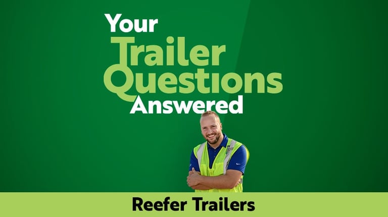 Your Trailer Questions Answered: Reefer Trailers